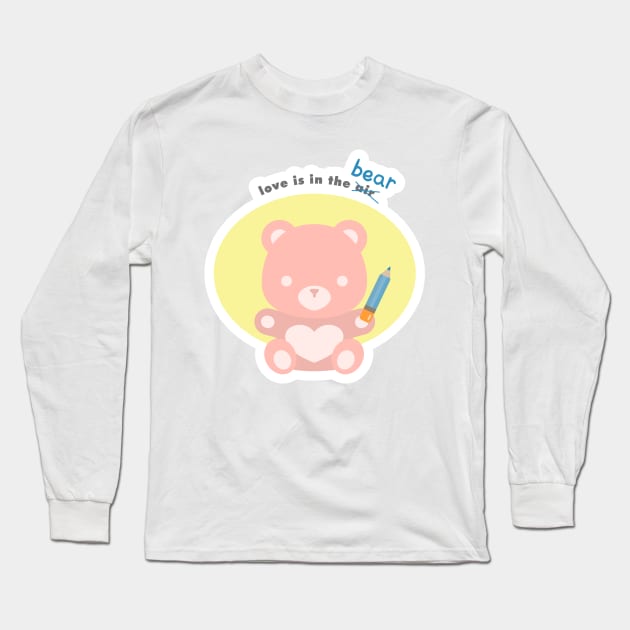 Love is in the Bear - Cute Teddy Bear art for Valentine's Day and gifts. Long Sleeve T-Shirt by ArtsByNaty